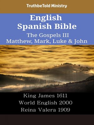 cover image of English Spanish Bible--The Gospels III--Matthew, Mark, Luke & John